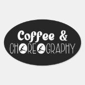 Sticker Ovale Café et chorégraphie Chorégraphe Danseuse Enseigna (Devant)