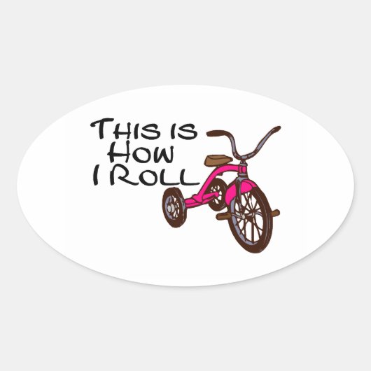 Sticker Ovale C'Est Comme Ça Que Je Roule (Tricycle) (Devant)