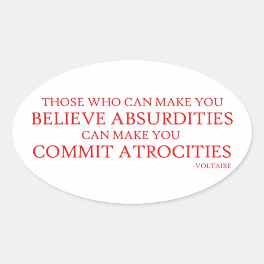 Sticker Ovale Ceux qui peuvent vous faire croire aux absurdités (Devant)