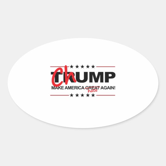 Sticker Ovale Chump 2016 - Rendre la haine à l'Amérique (Devant)