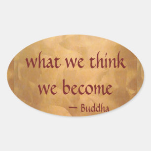Sticker Ovale Citation de Bouddha ; Ce que nous pensons, nous le