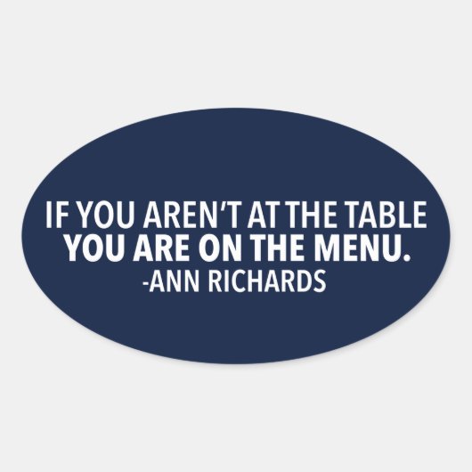 Sticker Ovale Citation politique motivationnelle de Ann Richards (Devant)