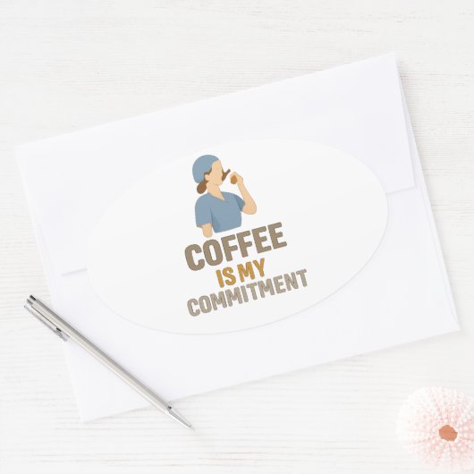 Sticker Ovale Coffee Is My Commitment – Funny Nurse Coffee Oval  (Enveloppe)