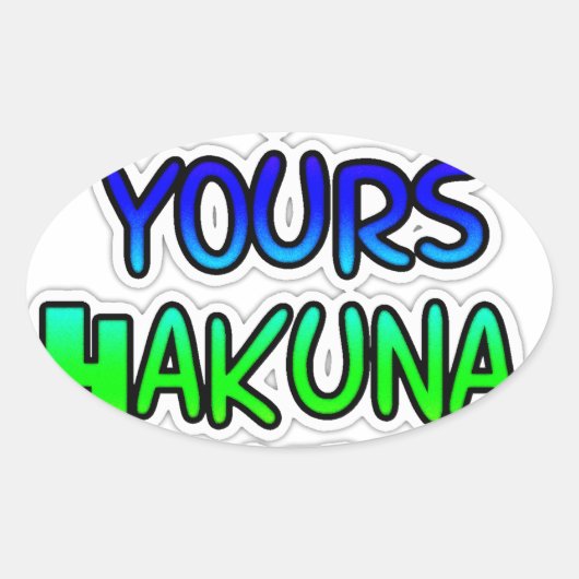 Sticker Ovale Conserver votre Hakuna Matata Art Print (Devant)