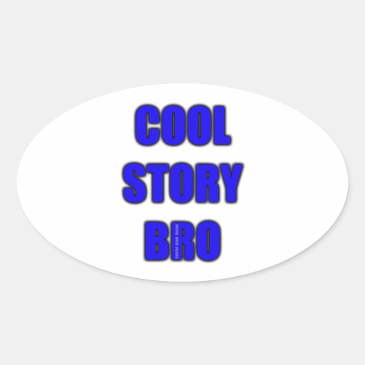 Sticker Ovale Cool Story Bro (Devant)