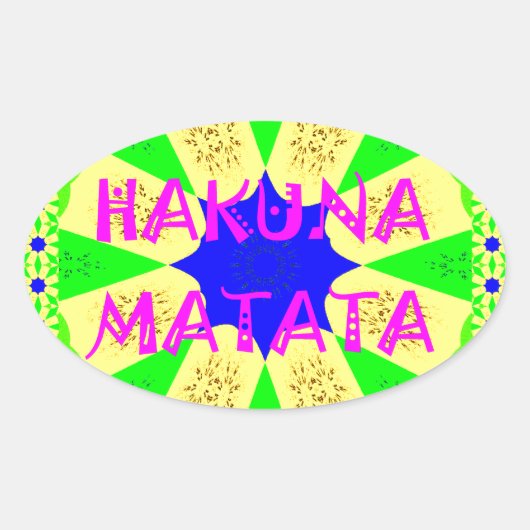 Sticker Ovale Dernier Hakuna Matata magnifique design Extraordin (Devant)