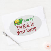 Sticker Ovale Désolé de ne pas être pressé (Enveloppe)