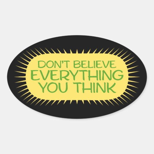 Sticker Ovale Don't Believe Everything You Think Mindful Wisdom  (Devant)