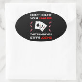 Sticker Ovale Don't Count Your Win That's When You Start Losing (Sac)