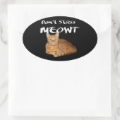 Sticker Ovale Don't Stress Meowt - Orange Cat Stress Me Out (Sac)