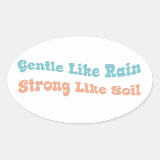 Sticker Ovale Doux comme la pluie forte comme le sol (Devant)