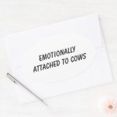 Sticker Ovale Emotionally Attached to Cows | Funny Cow Lover (Enveloppe)