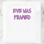 Sticker Ovale Eve a été FRAMED (Sac)