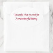 Sticker Ovale Fais attention à ce que tu veux... (Sac)