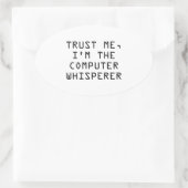 Sticker Ovale Faites-moi confiance, je suis l'informateur (Sac)