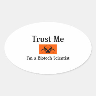 Sticker Ovale Faites-moi confiance. Je suis un scientifique en b
