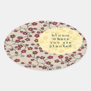 Sticker Ovale Fleur où vous êtes plantés