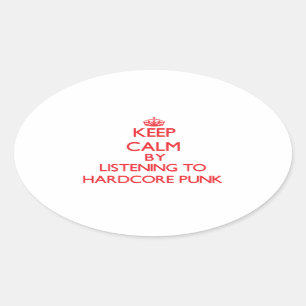 Sticker Ovale Gardez le calme en écoutant le PUNK INCONDITIONNE