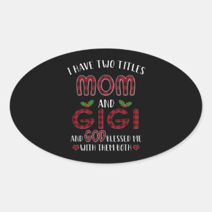 Sticker Ovale Gigi Lover   J'Ai Deux Titres Maman Et Gigi Dieu