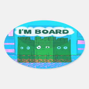 Sticker Ovale Graphique Inspirationnel amusant : Je Suis Bored T