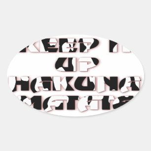 Sticker Ovale Hakuna Matata Keep it up Cadeaux