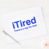 Sticker Ovale iTired Il y a une sieste pour ça (Enveloppe)