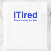 Sticker Ovale iTired Il y a une sieste pour ça (Sac)