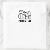 Sticker Ovale I've Got Potential (Sac)