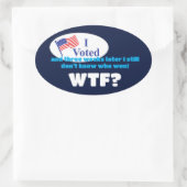 Sticker Ovale J'ai voté WTF ? (Sac)