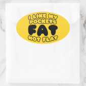 Sticker Ovale J'Aime Mes Poches Gras Pas Plat (Sac)