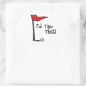 Sticker Ovale J'aimerais Tap That - Golf (Sac)