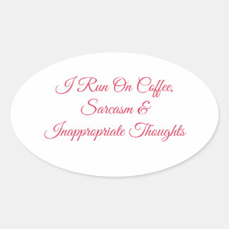 Sticker Ovale Je fonctionne au café, sarcasme et pensées inappro