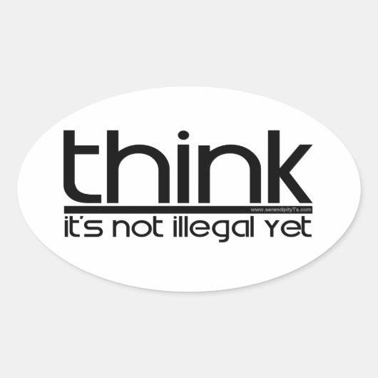 Sticker Ovale Je pense que ce n'est pas encore illégal (Devant)