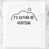 Sticker Ovale Je préfère chasser (Sac)