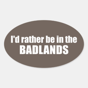 Sticker Ovale Je Préférerais Être Dans Les Badlands