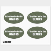 Sticker Ovale Je Préférerais Être Dans Les Ozarks (Feuille)