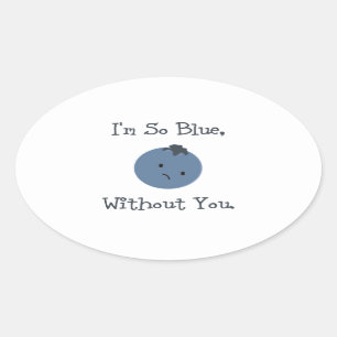 Sticker Ovale Je suis si Bleu, sans toi