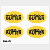 Sticker Ovale Je suis Smooth Like Butter (Feuille)