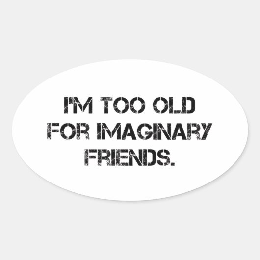 Sticker Ovale Je suis trop vieux pour ça (Devant)