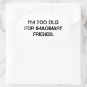 Sticker Ovale Je suis trop vieux pour ça (Sac)