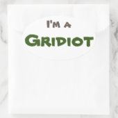 Sticker Ovale Je suis un Gridiot (Sac)
