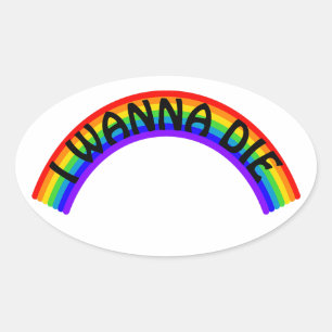 Sticker Ovale Je veux mourir - Arc-en-ciel