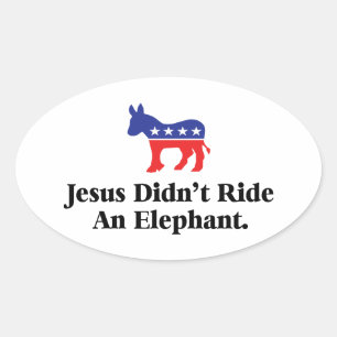 Sticker Ovale Jésus n'a pas dirigé un éléphant - Parti Démocrati