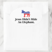 Sticker Ovale Jésus n'a pas dirigé un éléphant - Parti Démocrati (Sac)