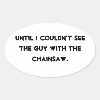 Sticker Ovale Jusqu'à ce que je ne puisse pas voir le gars avec