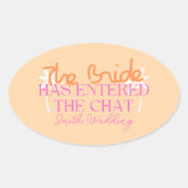 Sticker Ovale La mariée est arrivée dans la conversation Autocol (Devant)