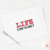 Sticker Ovale La Vie, c'est ce que tu en fais (Enveloppe)