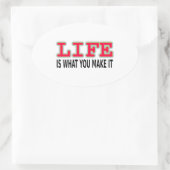 Sticker Ovale La Vie, c'est ce que tu en fais (Sac)