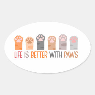 Sticker Ovale La vie est meilleure avec des pattes