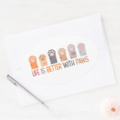 Sticker Ovale La vie est meilleure avec des pattes (Enveloppe)